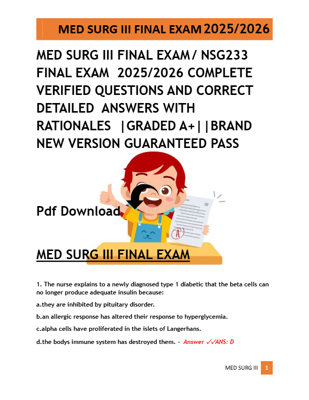 MED SURG III FINAL EXAM  / NSG233  FINAL EXAM  2025/2026 COMPLETE  VERIFIED QUESTIONS AND CORRECT  D