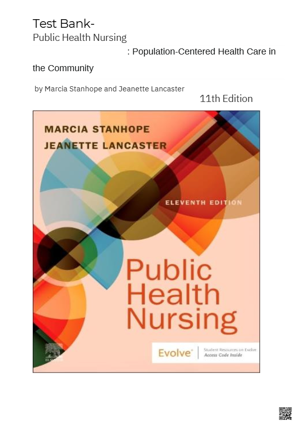 Test bank - Public Health Nursing: Population-Centered Health Care in the Community 11th edition (St