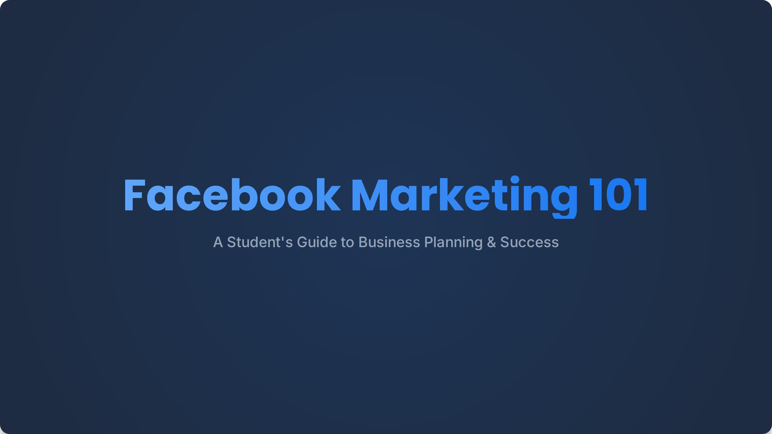 Facebook Marketing 101: Student's Quick Start Guide to Success