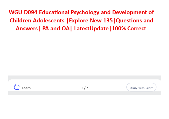 WGU D094 Educational Psychology and Development of Children Adolescents |Explore New