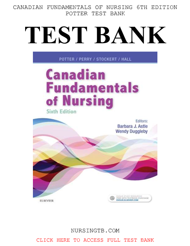 Canadian Fundamentals of Nursing 6th Edition Test Bank (2025) | Potter &amp; Perry | Chapters 1-48