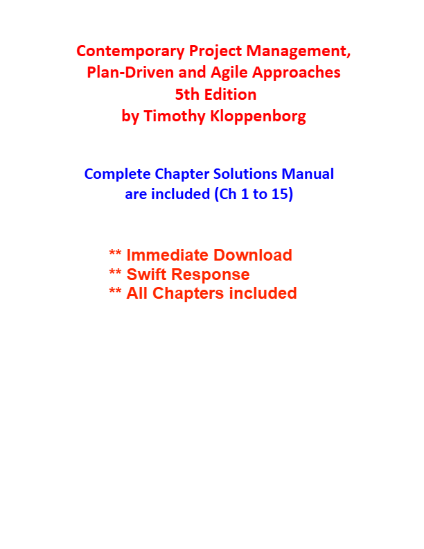 Solutions Manual – Contemporary Project Management: Plan-Driven and Agile Approaches (5th Edition, K