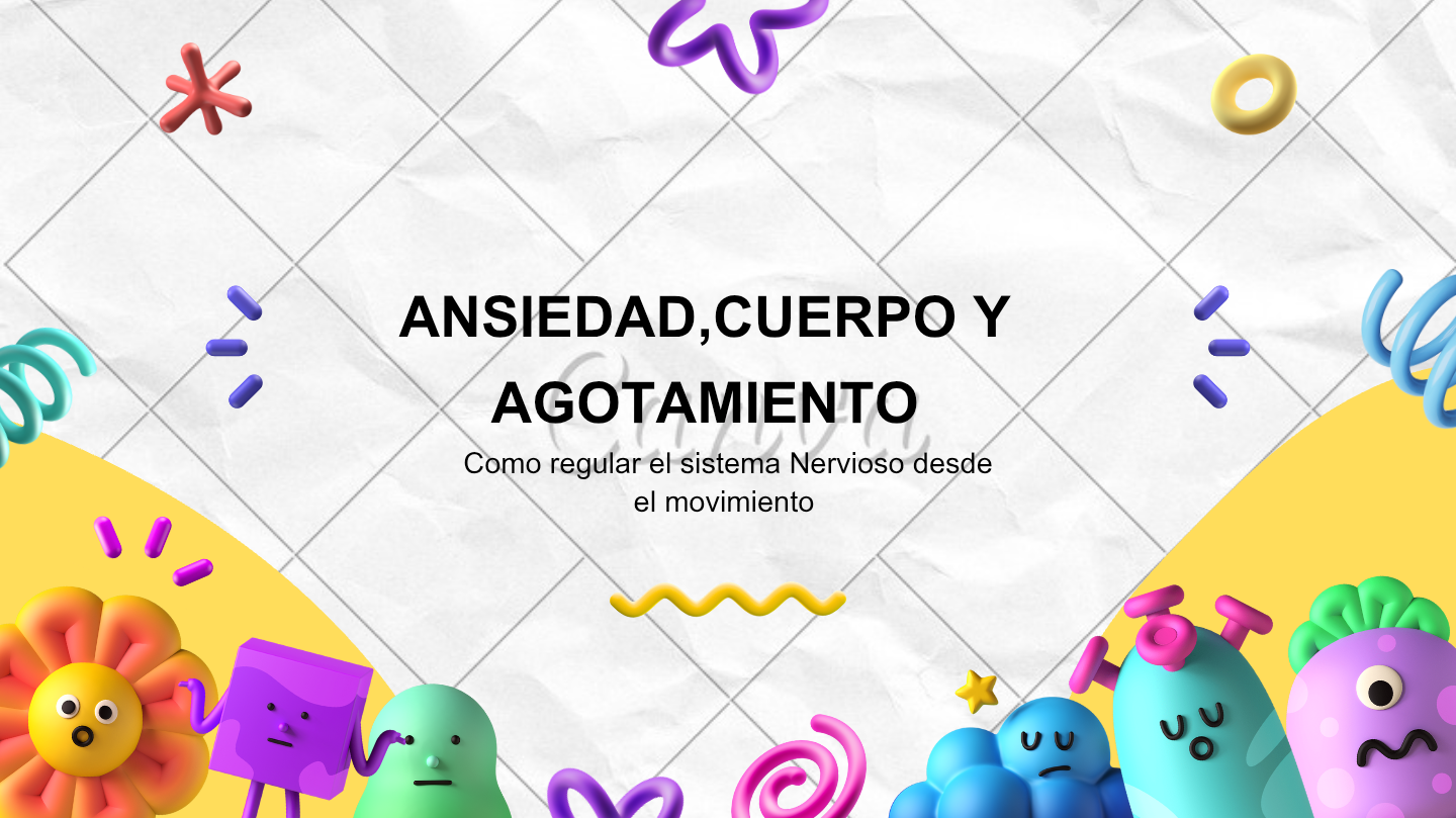 Ansiedad,  cuerpo y agotamiento