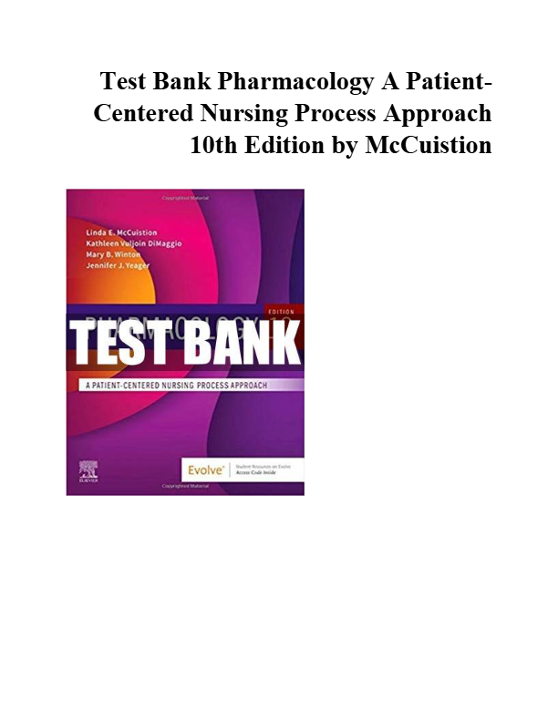 Test Bank Pharmacology A Patient Centered Nursing Process Approach  10th Edition by McCuistion