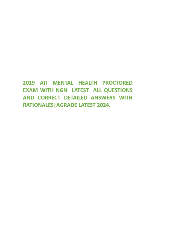 2019 ATI MENTAL HEALTH PROCTORED EXAM WITH NGN LATEST ALL QUESTIONS AND CORRECT DETAILED ANSWERS WIT