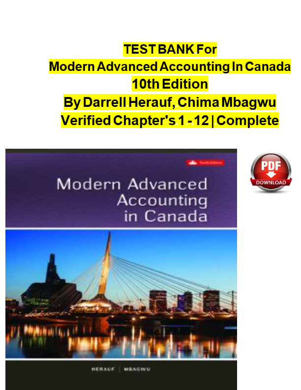 Test Bank for Modern Advanced Accounting in Canada 10th Edition | Hilton, Murray, Herauf | Chapters