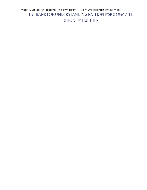 Test Bank for Understanding Pathophysiology 6th–8th Edition Huether &amp; McCance | Complete A+ Guide