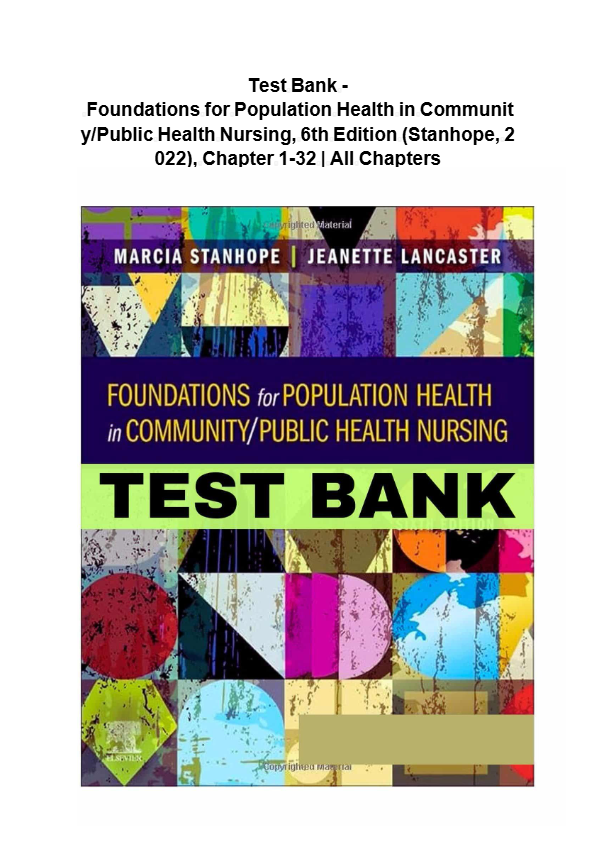 Test Bank for Stanhope & Lancaster's Foundations for Population Health Nursing 6th Edition | Chapter