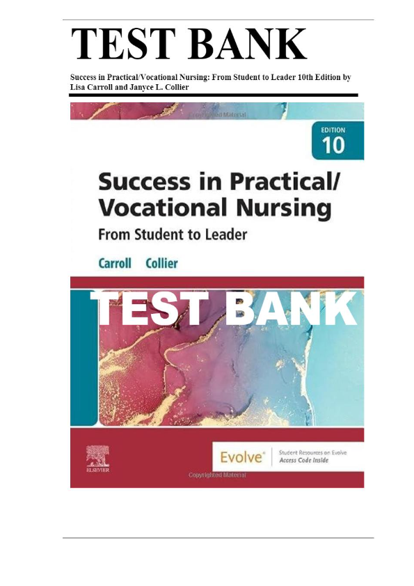 Success in Practical Vocational Nursing 10th Edition By Lisa Carroll Chapters 1-19 Covered
