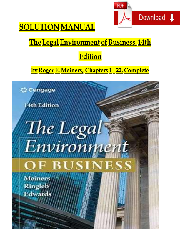 Solution Manual for The Legal Environment of Business, 14th Edition by Roger E. Meiners||ISBN,978-0