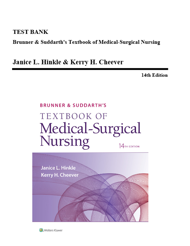 TEST BANK  Brunner & Suddarth's Textbook of Medical-Surgical Nursing  Janice L. Hinkle & Kerry H. Ch