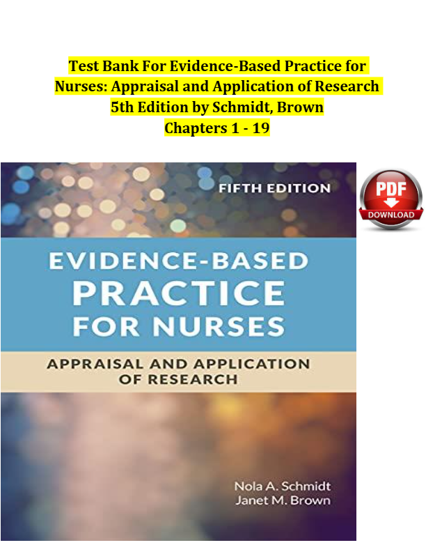 Test Bank For Evidence-Based Practice for Nurses: Appraisal and Application of Research 5th Edition