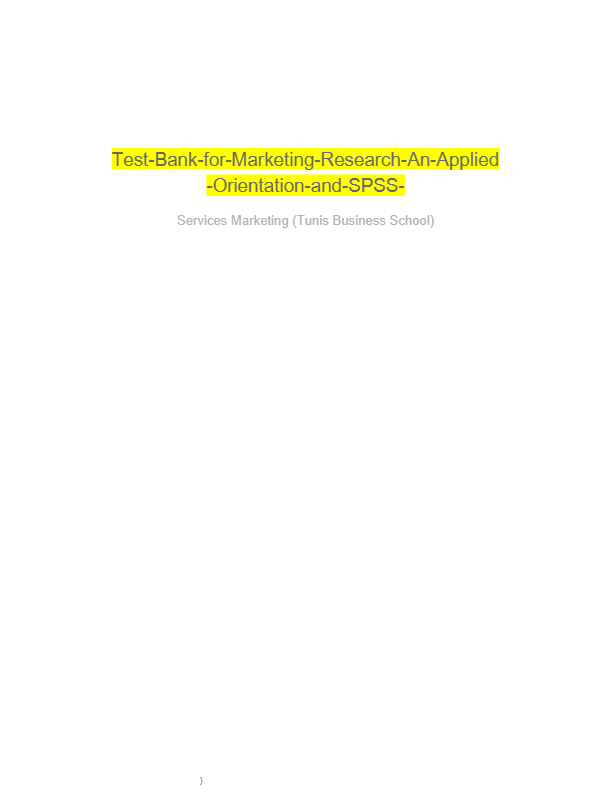 Test Bank for Marketing Research: An Applied Orientation 7th Edition | Naresh K. Malhotra | All Chap