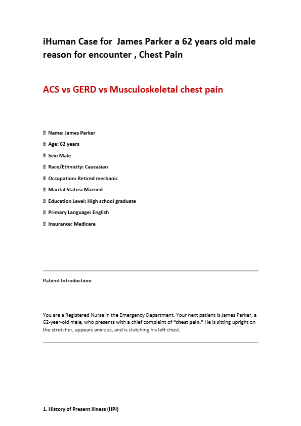 iHuman Case for James Parker a 62 years old male reason for encounter , Chest Pain ACS vs GERD vs Mu
