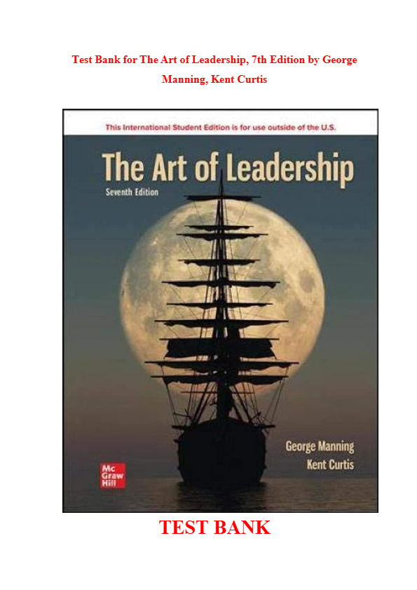 Test Bank for The Art of Leadership, 7th Edition by George Manning, Kent Curtis