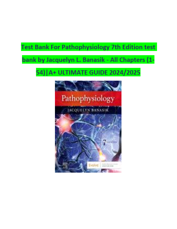 Test Bank For Pathophysiology 7th Edition test  bank by Jacquelyn L. Banasik - All Chapters (1 54)|