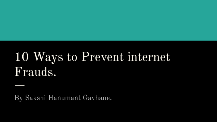 10 Ways to Prevent internet Frauds