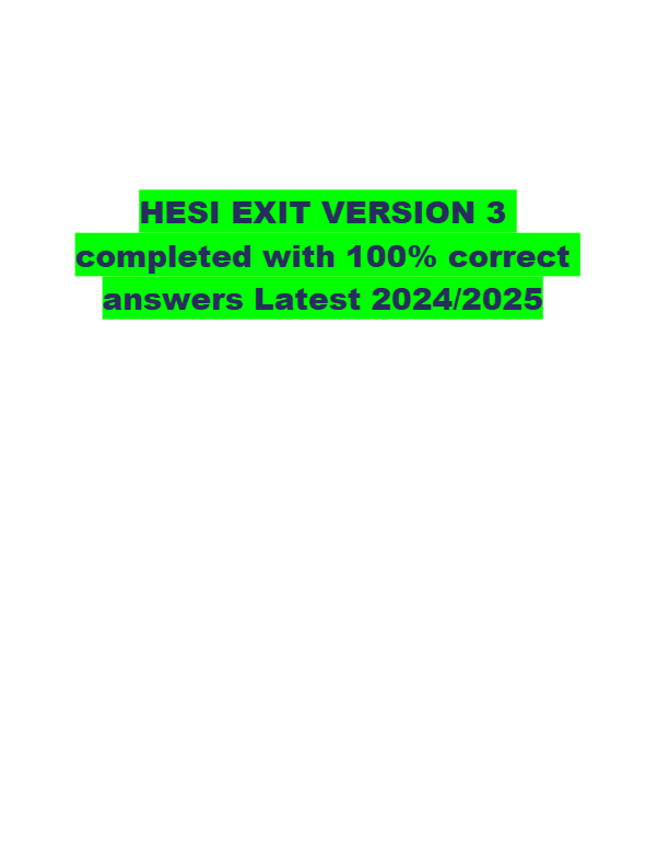HESI EXIT VERSION 3  completed with 100% correct  answers Latest 2024/2025