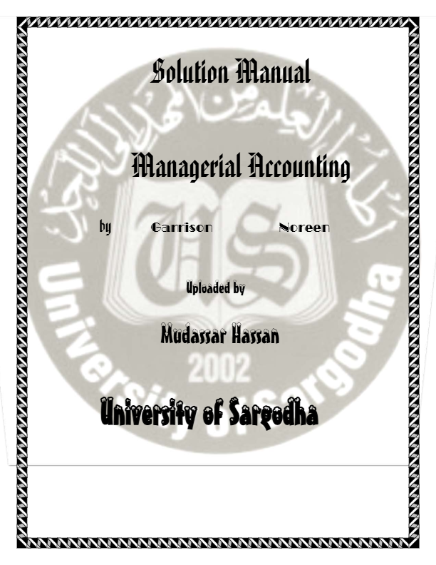 Solution Manual for Managerial Accounting 11th Edition By Ray Garrison, Eric Noreen and Peter Brewe