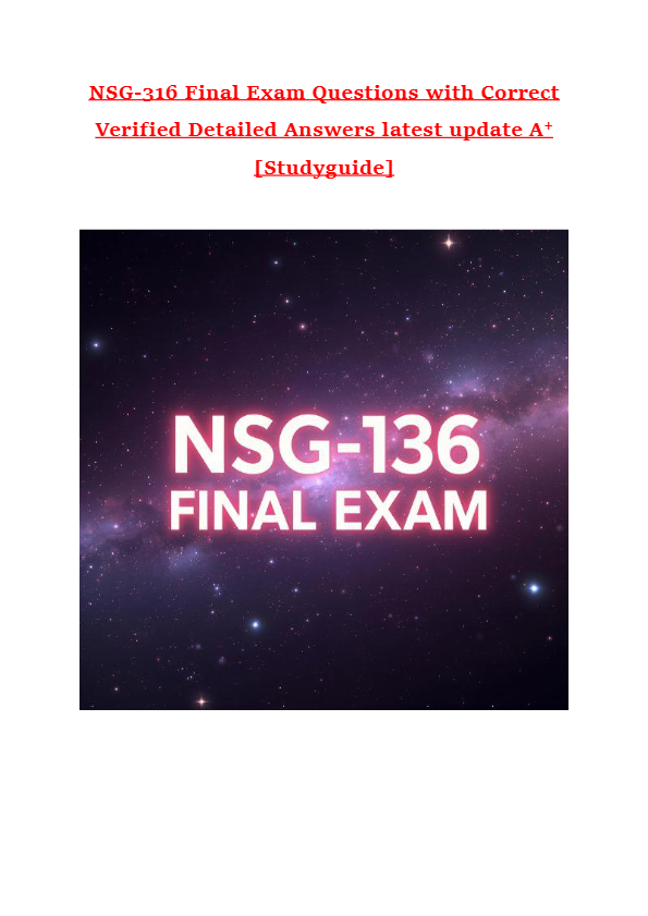 NSG-316 Final Exam Questions with Correct Verified Detailed Answers latest update A+ [Studyguide]