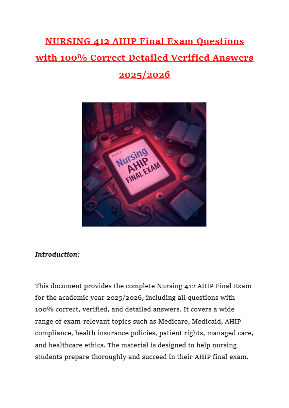 NURSING 412 AHIP Final Exam Questions with 100% Correct Detailed Verified Answers 2025/2026