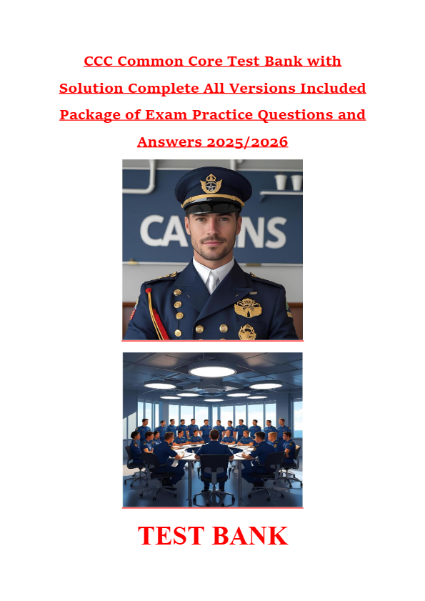 CCC Common Core Test Bank with Solution Complete All Versions Included Package of Exam Practice Ques
