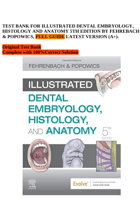 TEST BANK FOR ILLUSTRATED DENTAL EMBRYOLOGY, HISTOLOGY AND ANATOMY 5TH EDITION BY FEHREBACH & POPOWI