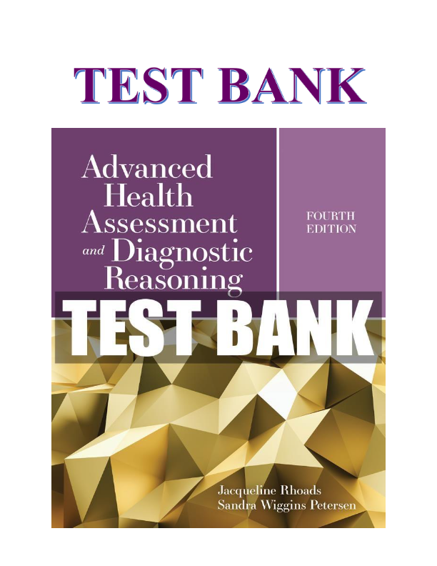 Test Bank For Advanced Health Assessment and Diagnostic Reasoning Fourth Edition By  Jacqueline