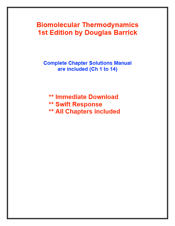 Solutions Manual Biomolecular Thermodynamics From Theory to Application Foundations of Biochemistry