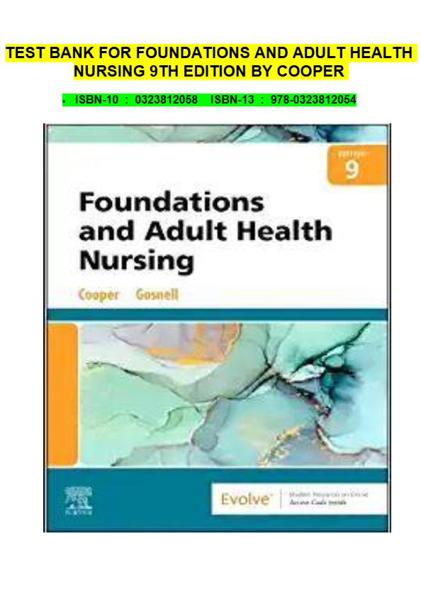TEST BANK FOR FOUNDATIONS AND ADULT HEALTH  NURSING 9TH EDITION BY COOPER