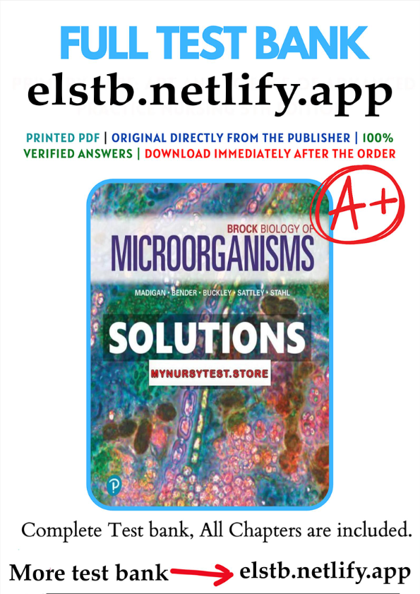 Test Bank for Brock Biology of Microorganisms, 16th Edition by Madigan: Complete Chapters 1-33 Pract