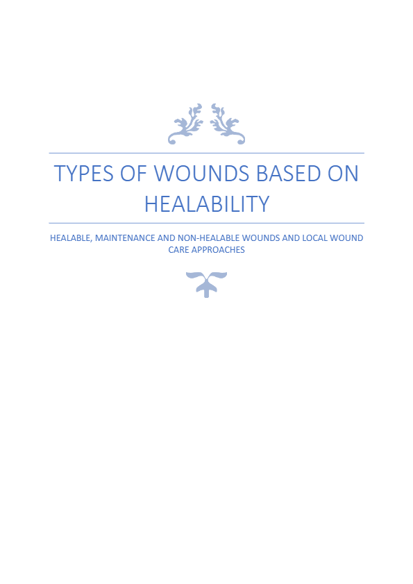 TYPES OF WOUNDS BASED ON HEALABILITY AND MANAGEMENT