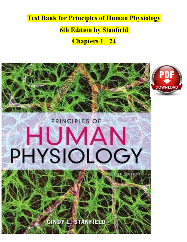 Test Bank for Principles of Human Physiology 6th Edition by Stanfield |VERIFIED STUDY GUIDE |A+ GRAD
