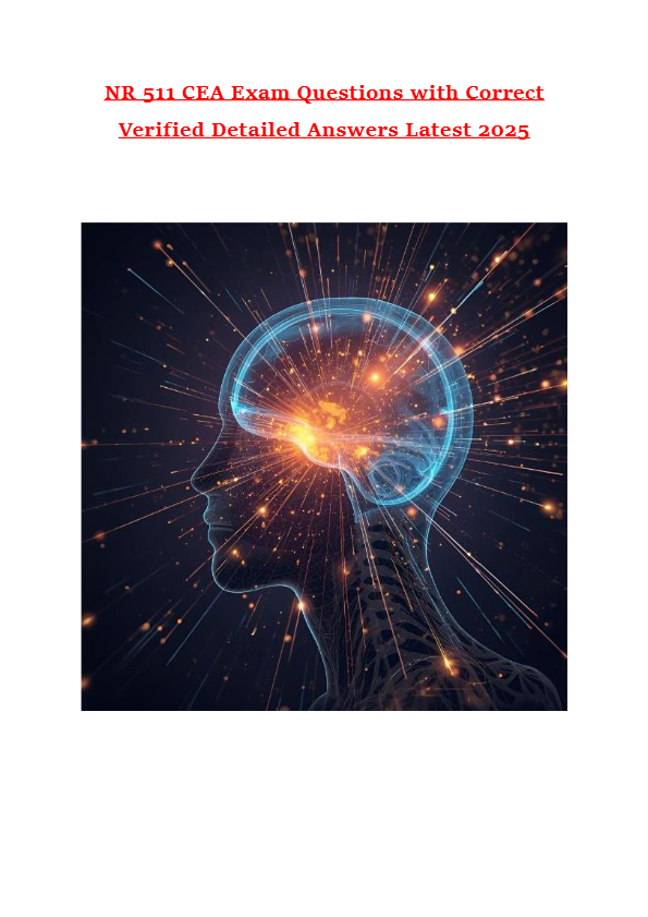NR 511 CEA Exam Questions with Correct Verified Detailed Answers Latest 2025