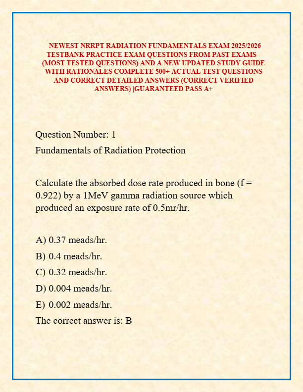 NEWEST NRRPT RADIATION FUNDAMENTALS EXAM 2025/2026  TESTBANK PRACTICE EXAM QUESTIONS FROM PAST EXAMS